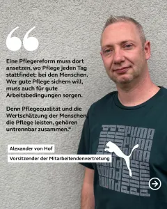 Zitat Alexander von Hof: Pflegequalität und Wertschätzung der Pflegekräfte gehen Hand in Hand"