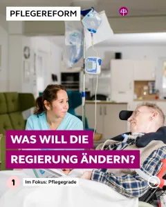 Reform braucht Realität - was will die Regierung bie Pflegegraden ändern?